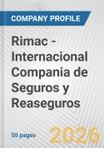 Rimac - Internacional Compania de Seguros y Reaseguros Fundamental Company Report Including Financial, SWOT, Competitors and Industry Analysis- Product Image