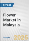 Flower Market in Malaysia: Business Report 2024- Product Image