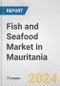 Fish and Seafood Market in Mauritania: Business Report 2024 - Product Thumbnail Image