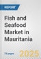 Fish and Seafood Market in Mauritania: Business Report 2024 - Product Thumbnail Image