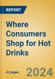 Where Consumers Shop for Hot Drinks- Product Image