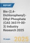 Bis-(2,4-Dichlorophenyl)-Ethyl Phosphate (CAS 36519-00-3) Industry Research 2025: Global and Regional Market Trends 2019-2024 and Forecast to 2029 - Product Thumbnail Image