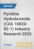 Pyridine Hydrobromide (CAS 18820-82-1) Industry Research 2025: Global and Regional Market Trends 2019-2024 and Forecast to 2029- Product Image