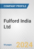 Fulford India Ltd. Fundamental Company Report Including Financial, SWOT, Competitors and Industry Analysis- Product Image