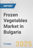 Frozen Vegetables Market in Bulgaria: Business Report 2024- Product Image