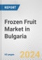 Frozen Fruit Market in Bulgaria: Business Report 2024 - Product Thumbnail Image