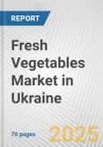 Fresh Vegetables Market in Ukraine: Business Report 2024- Product Image