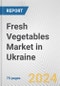 Fresh Vegetables Market in Ukraine: Business Report 2024 - Product Thumbnail Image