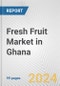 Fresh Fruit Market in Ghana: Business Report 2024 - Product Image