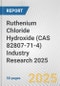 Ruthenium Chloride Hydroxide (CAS 82807-71-4) Industry Research 2025: Global and Regional Market Trends 2019-2024 and Forecast to 2029 - Product Thumbnail Image