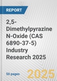 2,5-Dimethylpyrazine N-Oxide (CAS 6890-37-5) Industry Research 2025: Global and Regional Market Trends 2019-2024 and Forecast to 2029- Product Image