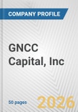 GNCC Capital, Inc. Fundamental Company Report Including Financial, SWOT, Competitors and Industry Analysis- Product Image