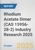 Rhodium Acetate Dimer (CAS 15956-28-2) Industry Research 2025: Global and Regional Market Trends 2019-2024 and Forecast to 2029- Product Image