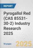 Pyrogallol Red (CAS 85531-30-2) Industry Research 2025: Global and Regional Market Trends 2019-2024 and Forecast to 2029- Product Image