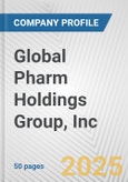 Global Pharm Holdings Group, Inc. Fundamental Company Report Including Financial, SWOT, Competitors and Industry Analysis- Product Image