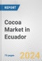 Cocoa Market in Ecuador: Business Report 2024 - Product Thumbnail Image