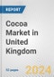 Cocoa Market in United Kingdom: Business Report 2024 - Product Image