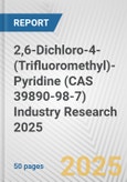 2,6-Dichloro-4-(Trifluoromethyl)-Pyridine (CAS 39890-98-7) Industry Research 2025: Global and Regional Market Trends 2019-2024 and Forecast to 2029- Product Image