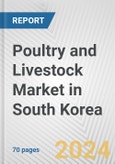 Poultry and Livestock Market in South Korea: Business Report 2024- Product Image