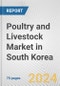 Poultry and Livestock Market in South Korea: Business Report 2024 - Product Thumbnail Image