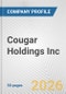 Cougar Holdings Inc. Fundamental Company Report Including Financial, SWOT, Competitors and Industry Analysis - Product Thumbnail Image
