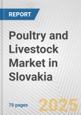 Poultry and Livestock Market in Slovakia: Business Report 2024- Product Image