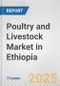 Poultry and Livestock Market in Ethiopia: Business Report 2024 - Product Thumbnail Image