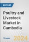 Poultry and Livestock Market in Cambodia: Business Report 2024 - Product Thumbnail Image