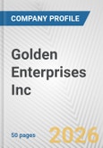 Golden Enterprises Inc. Fundamental Company Report Including Financial, SWOT, Competitors and Industry Analysis- Product Image