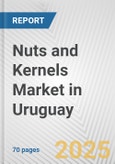 Nuts and Kernels Market in Uruguay: Business Report 2024- Product Image