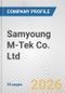 Samyoung M-Tek Co. Ltd. Fundamental Company Report Including Financial, SWOT, Competitors and Industry Analysis - Product Thumbnail Image