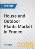 House and Outdoor Plants Market in France: Business Report 2024- Product Image