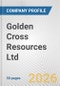 Golden Cross Resources Ltd. Fundamental Company Report Including Financial, SWOT, Competitors and Industry Analysis - Product Thumbnail Image