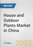 House and Outdoor Plants Market in China: Business Report 2024- Product Image