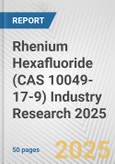 Rhenium Hexafluoride (CAS 10049-17-9) Industry Research 2025: Global and Regional Market Trends 2019-2024 and Forecast to 2029- Product Image