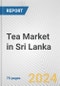 Tea Market in Sri Lanka: Business Report 2024 - Product Thumbnail Image