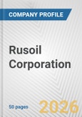 Rusoil Corporation Fundamental Company Report Including Financial, SWOT, Competitors and Industry Analysis- Product Image