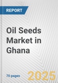 Oil Seeds Market in Ghana: Business Report 2024- Product Image