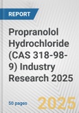 Propranolol Hydrochloride (CAS 318-98-9) Industry Research 2025: Global and Regional Market Trends 2019-2024 and Forecast to 2029- Product Image