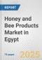 Honey and Bee Products Market in Egypt: Business Report 2024 - Product Thumbnail Image