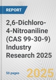 2,6-Dichloro-4-Nitroaniline (CAS 99-30-9) Industry Research 2025: Global and Regional Market Trends 2019-2024 and Forecast to 2029- Product Image