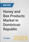 Honey and Bee Products Market in Dominican Republic: Business Report 2025 - Product Thumbnail Image