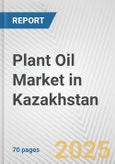 Plant Oil Market in Kazakhstan: Business Report 2025- Product Image