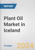 Plant Oil Market in Iceland: Business Report 2024- Product Image