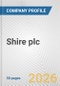 Shire plc Fundamental Company Report Including Financial, SWOT, Competitors and Industry Analysis - Product Thumbnail Image