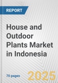 House and Outdoor Plants Market in Indonesia: Business Report 2024- Product Image