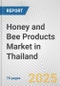 Honey and Bee Products Market in Thailand: Business Report 2024 - Product Thumbnail Image