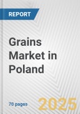 Grains Market in Poland: Business Report 2024- Product Image