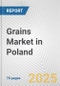 Grains Market in Poland: Business Report 2024 - Product Thumbnail Image