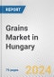 Grains Market in Hungary: Business Report 2024 - Product Thumbnail Image